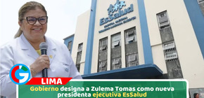 Zulema Tomas asume presidencia ejecutiva de EsSalud por decisión gubernamental