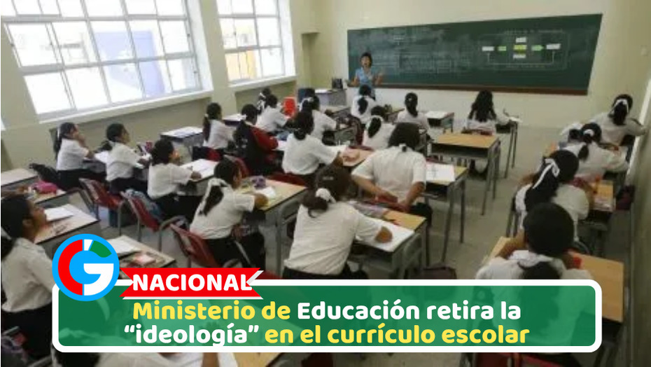 Nacional: Ministerio de Educación retira la “ideología” en el currículo escolar