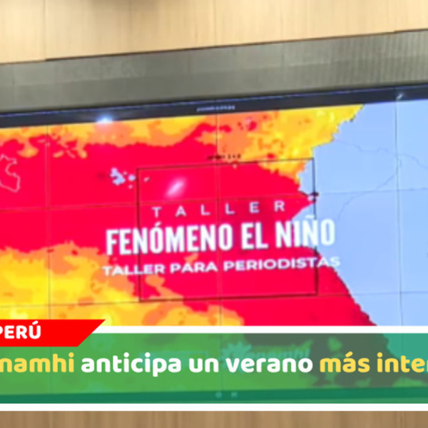  Senamhi anticipa un verano más intenso