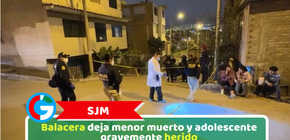 SJM: Balacera deja menor muerto y adolescente gravemente herido