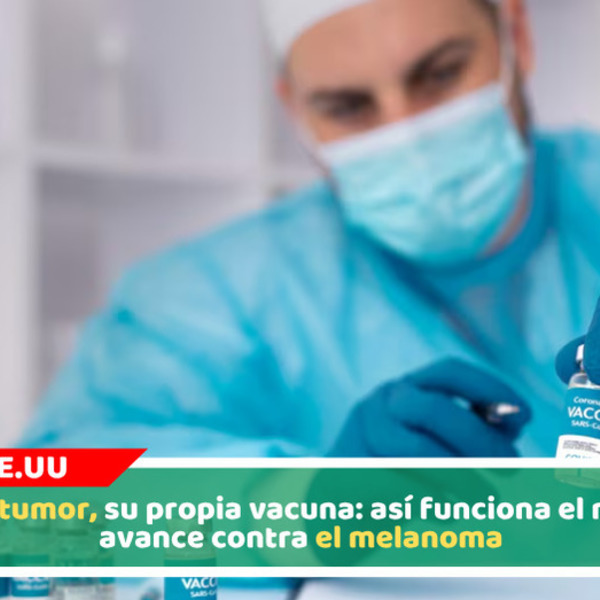 Cada tumor, su propia vacuna: así funciona el nuevo avance contra el melanoma