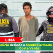 Policía detiene a hombre armado con antecedentes en la Costa Verde
