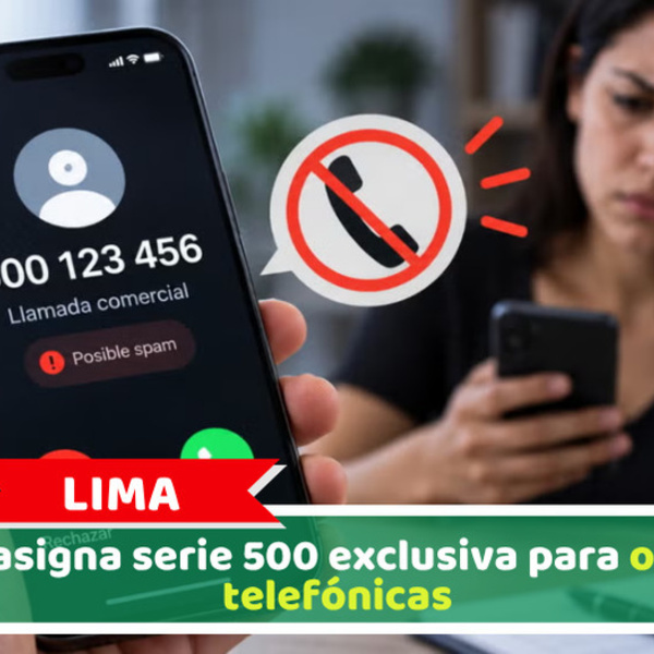 Lima: MTC asigna serie 500 exclusiva para ofertas telefónicas