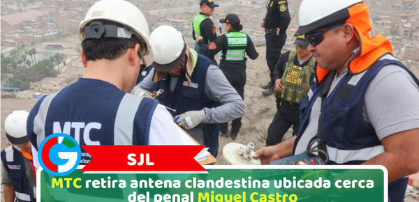 SJL: MTC retira antena clandestina ubicada cerca del penal Miguel Castro