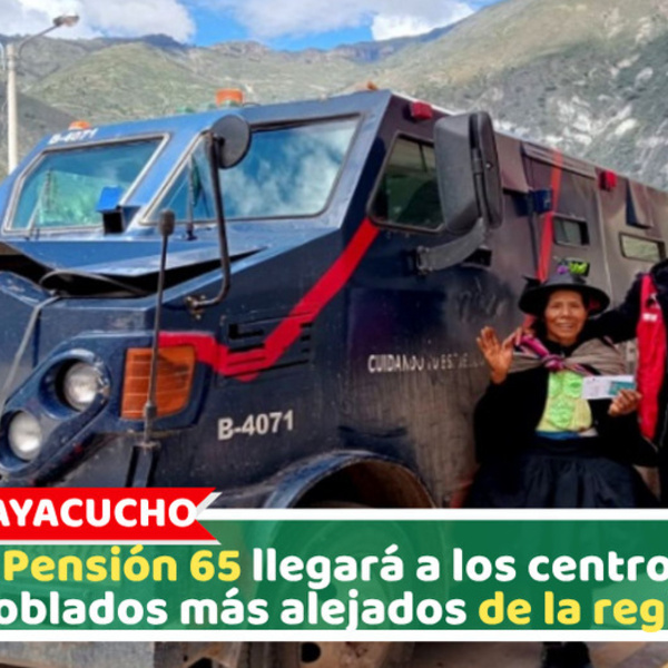 Ayacucho: Pensión 65 llegará a los centros poblados más alejados de la región