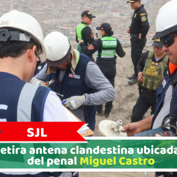 SJL: MTC retira antena clandestina ubicada cerca del penal Miguel Castro