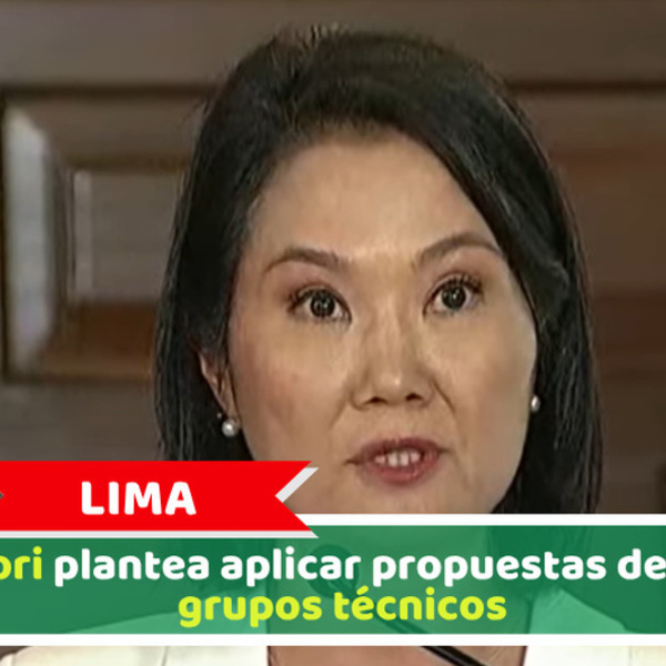 Lima: Fujimori plantea aplicar propuestas de cuatro grupos técnicos