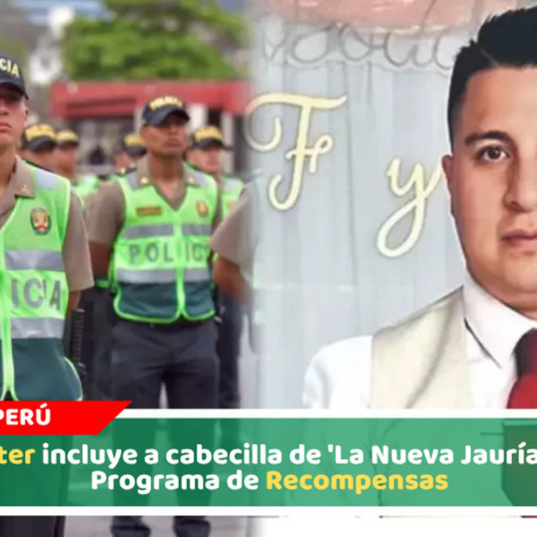 Mininter incluye a cabecilla de 'La Nueva Jauría' en el Programa de Recompensas