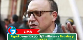 Lima: Figari demanda por S/2 millones a fiscales y jueces