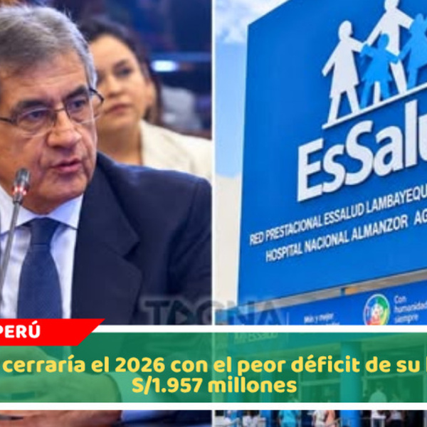 EsSalud cerraría el 2026 con el peor déficit de su historia: S/1.957 millones