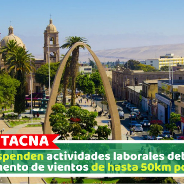 Tacna: Se suspenden actividades laborales debido al incremento de vientos de hasta 50km por hora