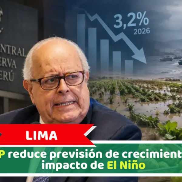 BCRP reduce previsión de crecimiento por impacto de El Niño