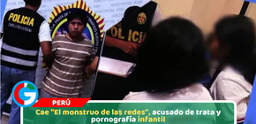 Cae "El monstruo de las redes", acusado de trata y pornografía infantil