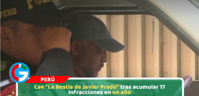 Cae "La Bestia de Javier Prado" tras acumular 17 infracciones en un año