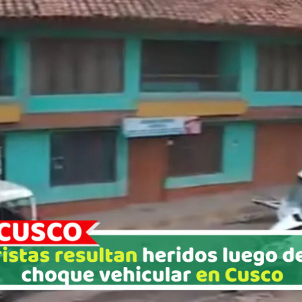 Turistas resultan heridos luego de un choque vehicular en Cusco
