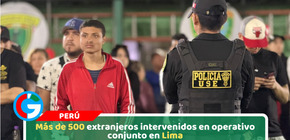 Más de 500 extranjeros intervenidos en operativo conjunto en Lima