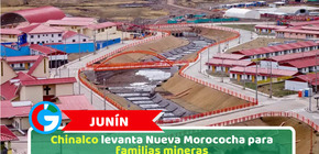Junín: Chinalco levanta Nueva Morococha para familias mineras