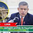 Lima: Galarreta defiende pedido de facultades ante cuestionamientos