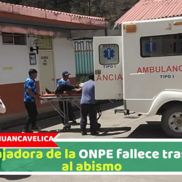 Trabajadora de la ONPE fallece tras caer al abismo