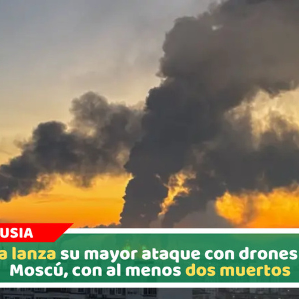 Ucrania lanza su mayor ataque con drones contra Moscú, con al menos dos muertos