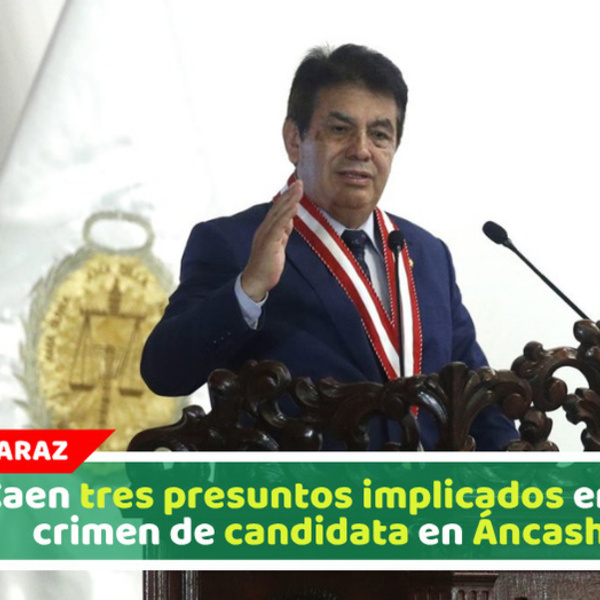 Caen tres presuntos implicados en el crimen de candidata en Áncash