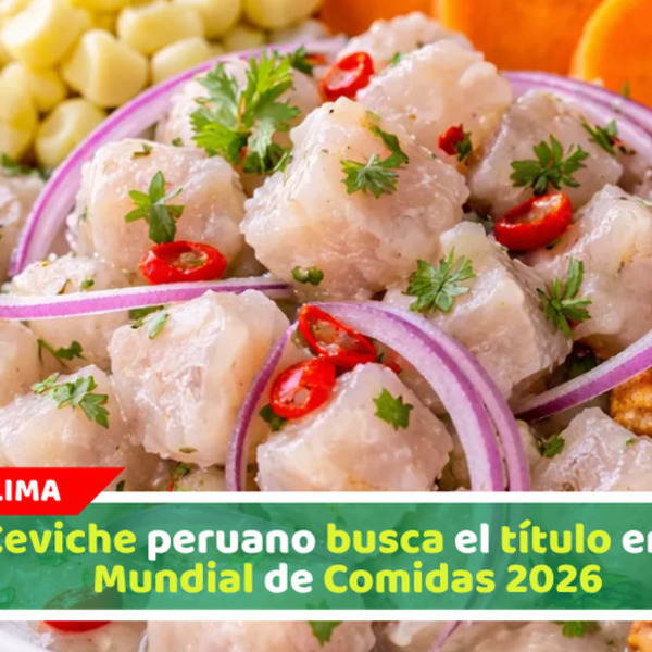 Ceviche peruano busca el título en el Mundial de Comidas 2026
