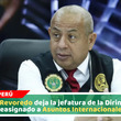 Víctor Revoredo deja la jefatura de la Dirincri y es reasignado a Asuntos Internacionales