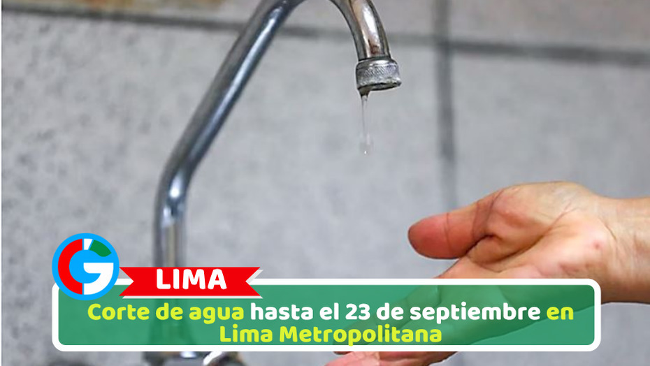 Corte de agua hasta el 23 de septiembre en Lima Metropolitana