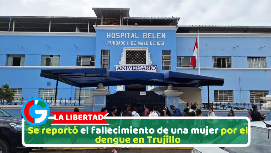 Se reportó el fallecimiento de una mujer por el dengue en Trujillo