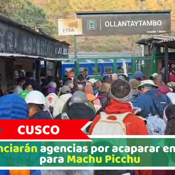 Cusco: Denunciarán agencias por acaparar entradas para Machu Picchu