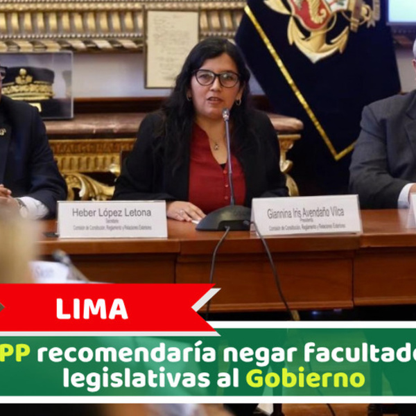 Lima: JPP recomendaría negar facultades legislativas al Gobierno