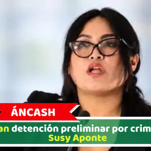 Áncash: Dictan detención preliminar por crimen de Susy Aponte