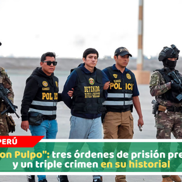 "Jhonsson Pulpo": tres órdenes de prisión preventiva y un triple crimen en su historial