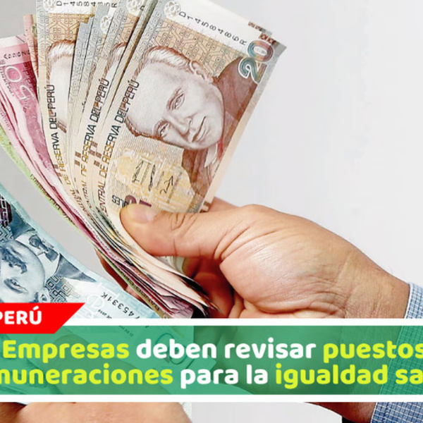 Empresas deben revisar puestos y remuneraciones para la igualdad salarial