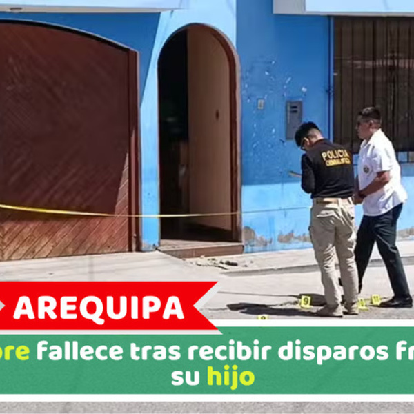 Arequipa: Hombre fallece tras recibir disparos frente a su hijo