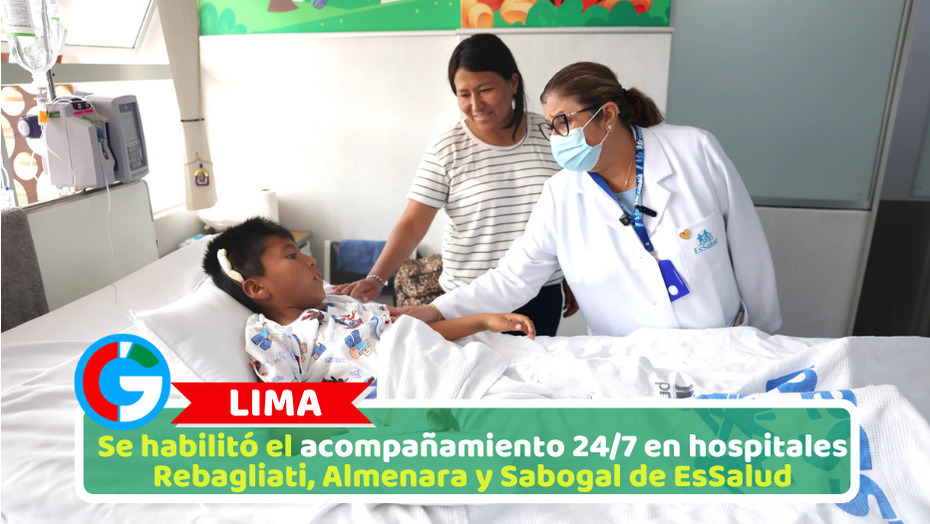 Se habilitó el acompañamiento 24/7 en hospitales Rebagliati, Almenara y Sabogal de EsSalud