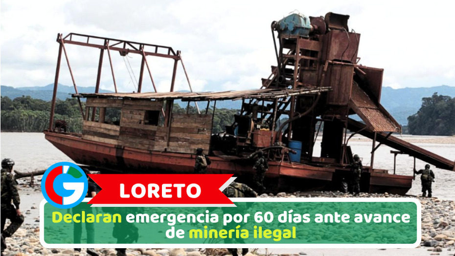 Loreto: Declaran emergencia por 60 días ante avance de minería ilegal