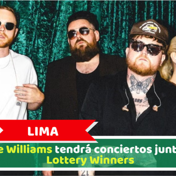 Lima: Robbie Williams tendrá conciertos junto a The Lottery Winners