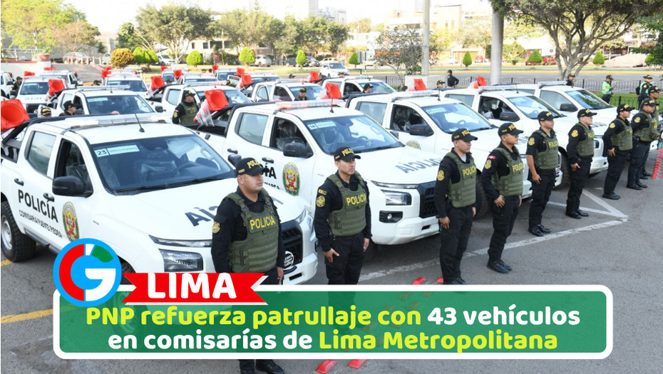 PNP refuerza patrullaje con 43 vehículos en comisarías de Lima Metropolitana