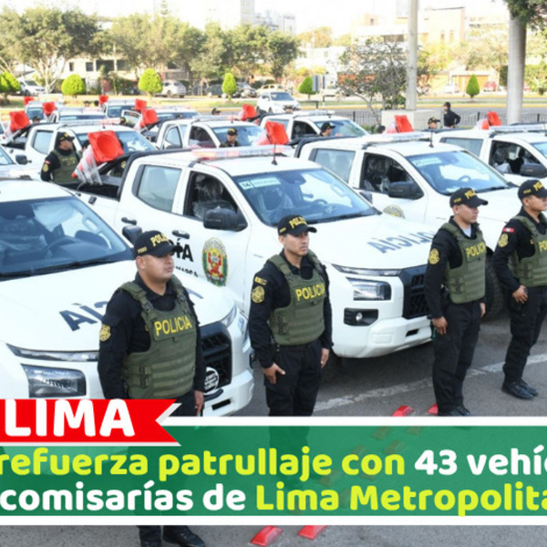PNP refuerza patrullaje con 43 vehículos en comisarías de Lima Metropolitana