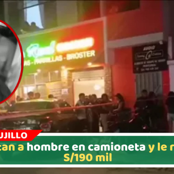 Asaltan a hombre en camioneta y le roban S/190 mil