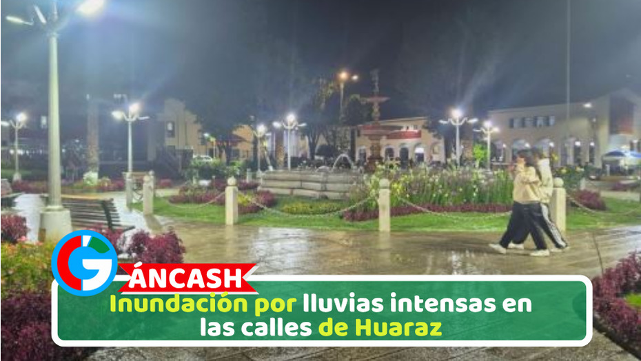 Inundación por lluvias intensas en las calles de Huaraz