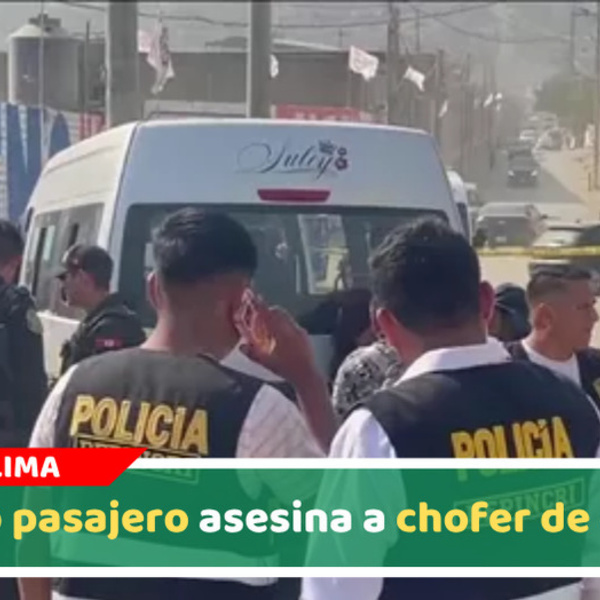 Falso pasajero asesina a chofer de combi