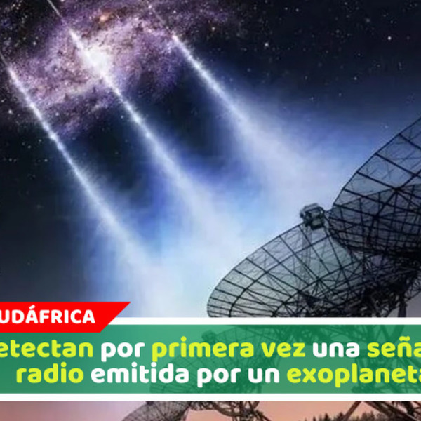Detectan por primera vez una señal de radio emitida por un exoplaneta