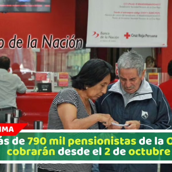 Más de 790 mil pensionistas de la ONP cobrarán desde el 2 de octubre