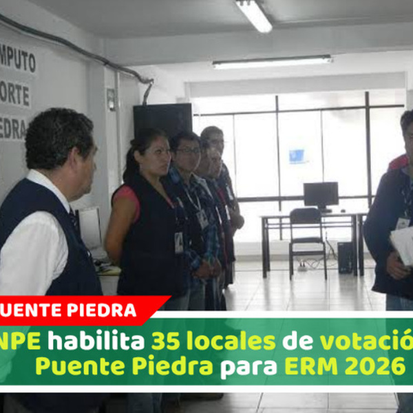 ONPE habilita 35 locales de votación en Puente Piedra para ERM 2026