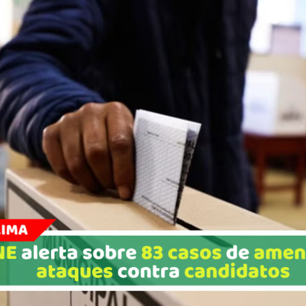 El JNE alerta sobre 83 casos de amenazas y ataques contra candidatos