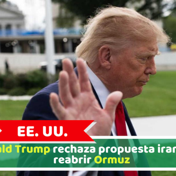 EE. UU.: Donald Trump rechaza propuesta iraní para reabrir Ormuz