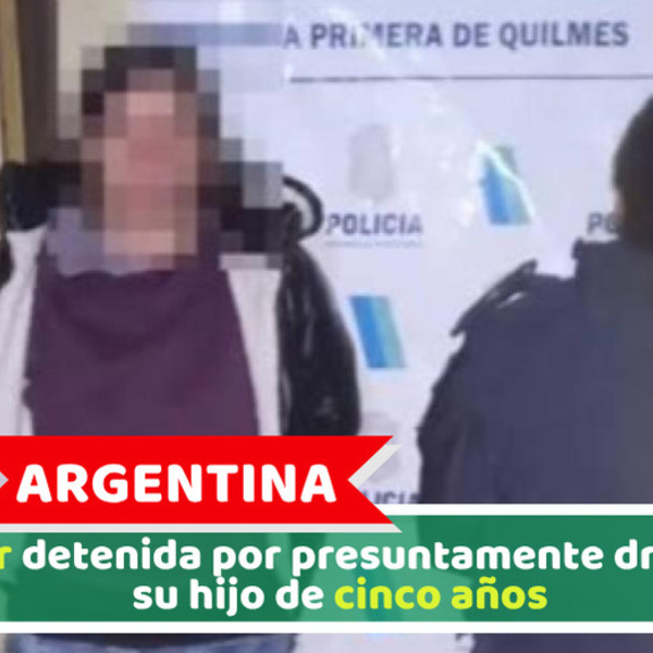 Argentina: Mujer detenida por presuntamente drogar a su hijo de cinco años