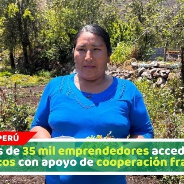 Más de 35 mil emprendedores rurales acceden a créditos con apoyo de la cooperación francesa
